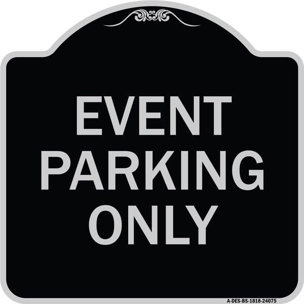 Event Parking Only Heavy-Gauge Aluminum Architectural Sign, 18" x 18", BS-1818-24075